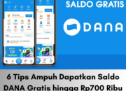 6 Tips Ampuh Dapatkan Saldo DANA Gratis hingga Rp700 Ribu dari Aplikasi Penghasil Uang