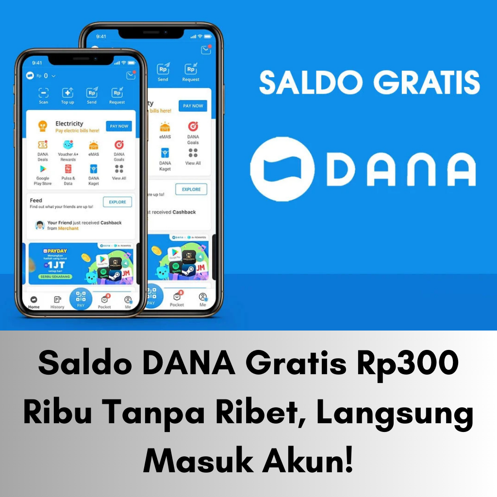 Saldo DANA Gratis Rp300 Ribu Tanpa Ribet, Langsung Masuk Akun!